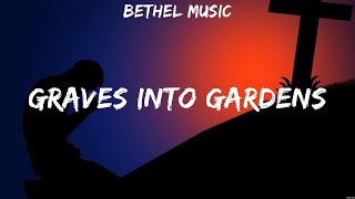 Bethel Music  Graves Into Gardens Lyrics Hillsong UNITED Lauren Daigle Hillsong Worship [upl. by Adaliah]