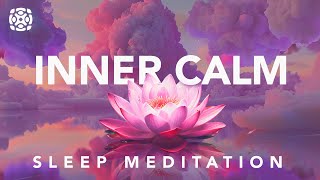 Guided Sleep Meditation for a Calm Mind amp Inner Peace Overcome Anxiety [upl. by Vivle]