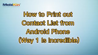 How to Print out Contact List from Android Phone Way 1 Is Incredible [upl. by Tirzah]