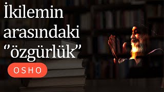 Osho  Yalnızlık  İkilemin Ötesindeki Özgürlük  Sesli kitap [upl. by Ilke]