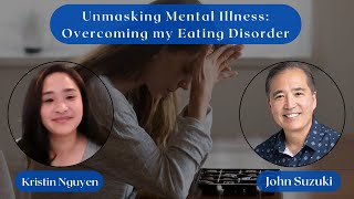 EP 78  Unmasking Mental Illness Overcoming my Eating Disorder  Meet Kristin Nguyen [upl. by Aisenet]