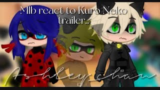 Mlb react to Kuro Neko trailer  Ashleychan  ⚠️ spoiler allert ⚠️  enjoy✨ [upl. by Peery452]