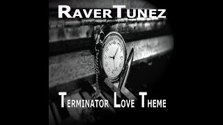 RaverTunez  Terminator Love Theme [upl. by Photina]