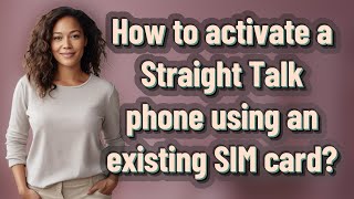 How to activate a Straight Talk phone using an existing SIM card [upl. by Ahtiekahs]