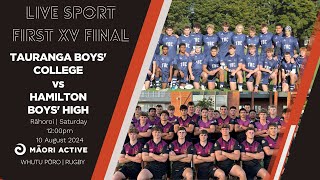 Super 8 Rugby First XV 2024 FINAL  Tauranga Boys College v Hamilton Boys High [upl. by Adnav]