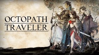 Octopath Traveler OST  The Riverlands Ending Credits Ver [upl. by Ytitsahc33]