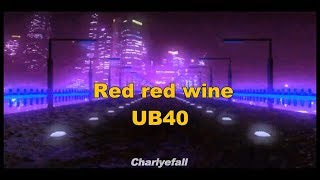 Red red wine UB40 Letra amp Lyrics [upl. by Em]