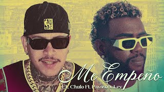 El Chulo Ft Payaso x Ley  Me Empeño Video Oficial [upl. by Herrod781]