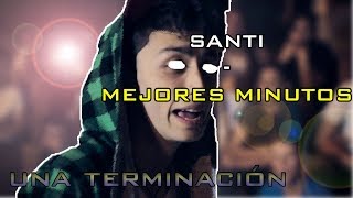 Santi  Mejores MINUTOS  Una terminación  Subtítulos  Meere HIPHOP [upl. by Ralf]