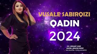 Vusale Sabirqizi  Qadin 2024 Official Audio [upl. by Theran]