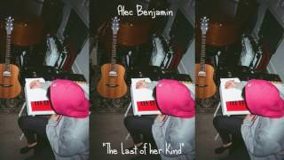 Alec Benjamin  Last of Her Kind Demo [upl. by Brezin]