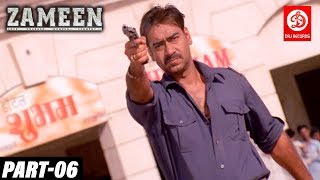 Zameen  Bollywood Action Movies PART 06  Ajay Devgn Abhishek amp Bipasha ज़मीन Superhit Hindi Movie [upl. by Dilks]