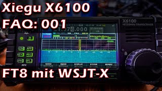 Xiegu X6100 FAQ 001 FT8 mit WSJTX [upl. by Frye]