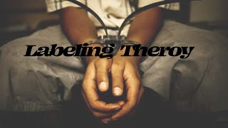 Labeling Theory Criminology and Sociology [upl. by Matheny]