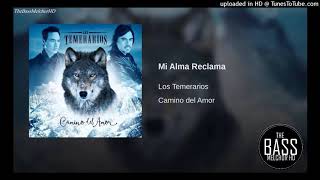 Los Temerarios  Mi Alma Reclama  Epicenter Bass [upl. by Gwendolyn]