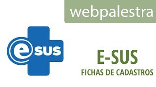 Webpalestra  eSUS AB fichas de cadastros [upl. by Davison]