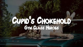 Gym Class Heroes  Cupids Chokehold  Lyrics [upl. by Montagna449]