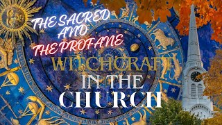 THE SACRED AND THE PROFANE  WITCHCRAFT IN THE CHURCH [upl. by Berriman392]