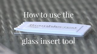 How to Use the Bramblecrest Glass Insert Tool [upl. by Jeritah]