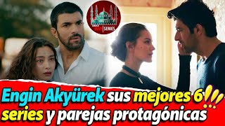 PAREJA de Engin Akyürek y sus mejores 6 SERIES [upl. by Etam]