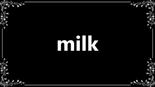 Milk  Meaning and How To Pronounce [upl. by Sander]