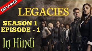 Legacies Season 1 Episode 1 Explained In Hindi  लिगेसीस हिंदी एक्सप्लेन [upl. by Noorah288]