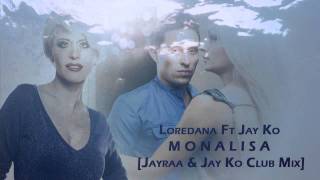 Loredana Ft Jay Ko  Monalisa Jayraa amp Jay Ko Club Mix [upl. by Fiske]