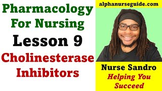 Pharmacology For LPN  LVN  RPN  Lesson 9 Cholinesterase Inhibitors  Review For NCLEX PNRexPN [upl. by Latsryk]