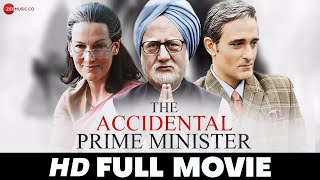 The Accidental Prime Minister  Full Movie  Anupam Kher Akshaye Khanna Aahana Kumra  2019 [upl. by Aryamoy]