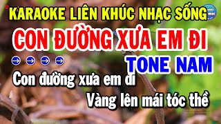 Karaoke Liên Khúc Tone Nam Dễ Hát  Chọn Lựa Nhạc Bolero Đỉnh Cao Nhất  Con Đường Xưa Em Đi [upl. by Sayer]