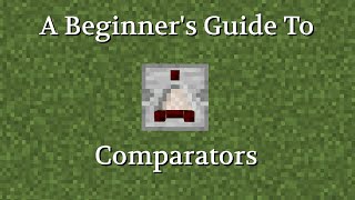 A Beginners Guide To Comparators  Minecraft Java and Bedrock [upl. by Drarrej55]