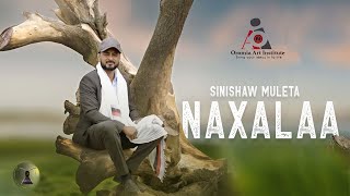 Sinishaw Muleta  NAXALAA  New Ethiopian Afaan Oromo Music video 2023 Official Video [upl. by Matty]