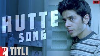 Kutte Song  Titli  Shashank Arora  Shivani Raghuvanshi  Ranvir Shorey [upl. by Alidia]