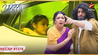 Anuj ne देखा Adhya ko  Ep1378  Recap  Anupama  MonSun  10PM [upl. by Aramo]