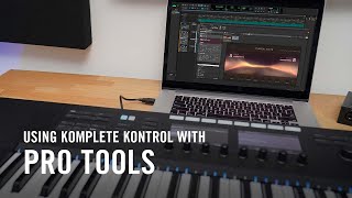 Using KOMPLETE KONTROL with Pro Tools  Native Instruments [upl. by Hanson691]