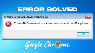 Fix  ChromeSetupexe Is Not A Valid Win32 Application In Windows 7 [upl. by Yerahcaz595]