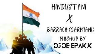 Hindustani X Barraca Garmiani Mashup  DJ DEEPAKK  2023 [upl. by Kcoj]