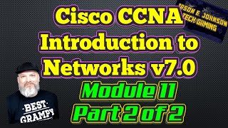 Intro To Networks v7  Module 11 Part 2 of 2  Cisco CCNA NETACAD [upl. by Odella]