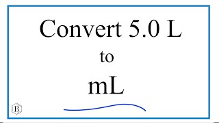 Convert 50 L to mL 5 Liters to Milliliters [upl. by Ongineb]