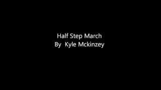 Half Step March [upl. by Alaine]