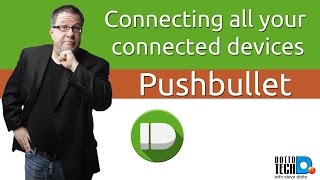 Pushbullet  Connecting ALL Your Connected Devices [upl. by Heimer]