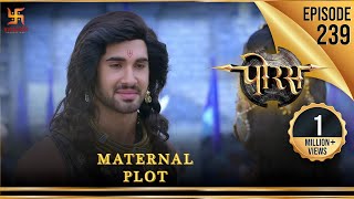 Porus  Episode 239 Maternal Plot  माँ के हाथों पुत्र की हत्या की साजिशपोरस  Swastik Productions [upl. by Yrocaj647]