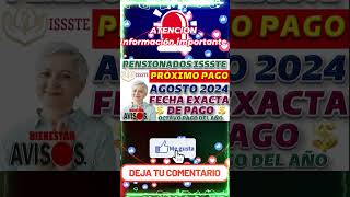 💥💣Se acerca Pago a Pensionados ISSSTE 2024👵🏼🧓🏼Fecha de Pago Agosto🗓💵💳 [upl. by Aivatnwahs]