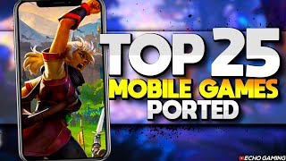 TOP 25 Mobile Games we once played on PC amp Console [upl. by Blackington]