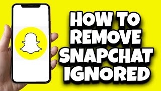 How To Remove Snapchat Ignored From Added Me List Easy [upl. by Enajaras]