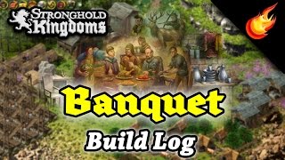 Stronghold Kingdoms  Banquet Build  Getting Started [upl. by Tica]