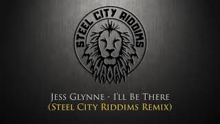 Jess Glynne  Ill Be There Steel City Riddims Remix Reggae Version [upl. by Koller315]