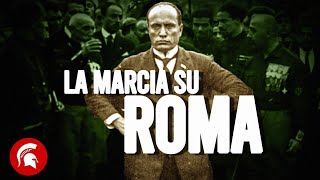 La MARCIA SU ROMA quando MUSSOLINI scommise tutto [upl. by Aneles42]