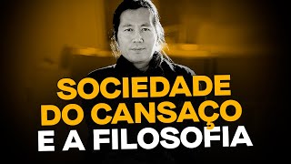 Sociedade do Cansaço e a Filosofia  Aulas da Casa do Saber [upl. by Suiluj]