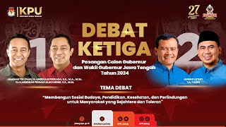 DEBAT KETIGA PASANGAN CALON GUBERNUR DAN WAKIL GUBERNUR JAWA TENGAH TAHUN 2024 [upl. by Aura348]